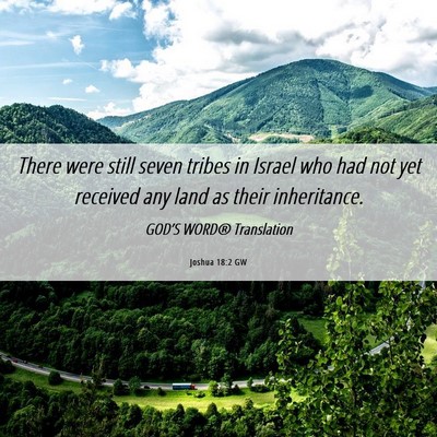 Picture 06 - Joshua 18:2 GW - There were still seven tribes in Israel who had - Bible Verse Picture