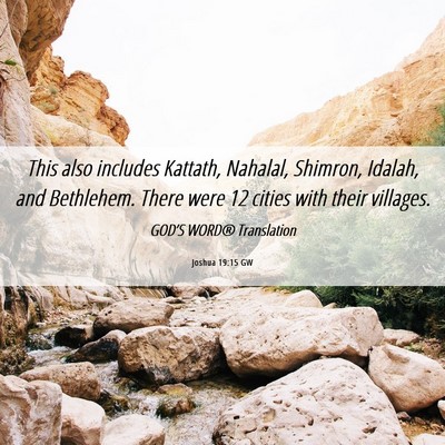 Picture 06 - Joshua 19:15 GW - This also includes Kattath, Nahalal, Shimron, - Bible Verse Picture