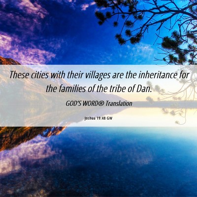 Picture 06 - Joshua 19:48 GW - These cities with their villages are the - Bible Verse Picture