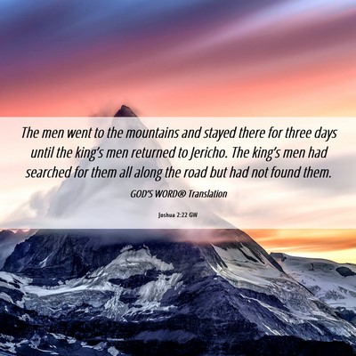 Picture 06 - Joshua 2:22 GW - The men went to the mountains and stayed there - Bible Verse Picture