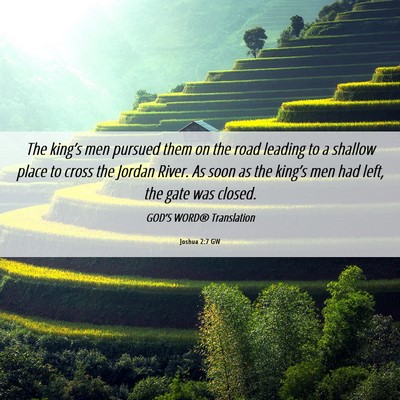 Picture 06 - Joshua 2:7 GW - The king’s men pursued them on the road leading - Bible Verse Picture