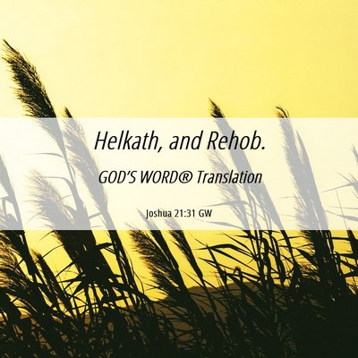 Picture 06 - Joshua 21:31 GW - Helkath, and - Bible Verse Picture