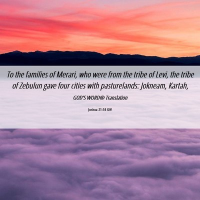 Picture 06 - Joshua 21:34 GW - To the families of Merari, who were from the - Bible Verse Picture