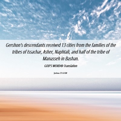 Picture 06 - Joshua 21:6 GW - Gershon’s descendants received 13 cities from - Bible Verse Picture