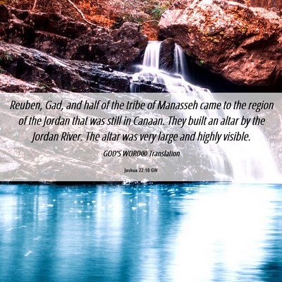 Picture 06 - Joshua 22:10 GW - Reuben, Gad, and half of the tribe of Manasseh - Bible Verse Picture