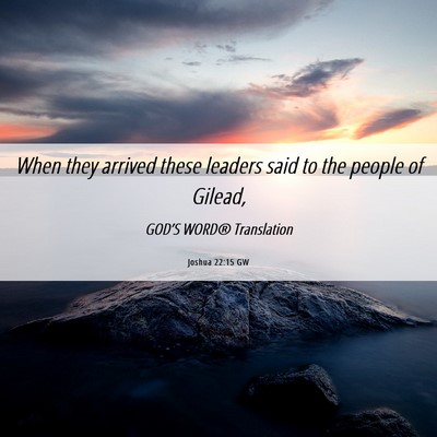 Picture 06 - Joshua 22:15 GW - When they arrived these leaders said to the - Bible Verse Picture