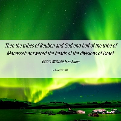 Picture 06 - Joshua 22:21 GW - Then the tribes of Reuben and Gad and half of the - Bible Verse Picture