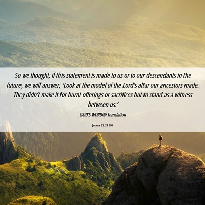 Picture 06 - Joshua 22:28 GW - So we thought, if this statement is made to us or - Bible Verse Picture