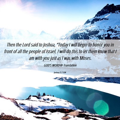Picture 06 - Joshua 3:7 GW - Then the Lord said to Joshua, “Today I will - Bible Verse Picture