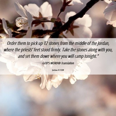 Picture 06 - Joshua 4:3 GW - Order them to pick up 12 stones from the middle - Bible Verse Picture