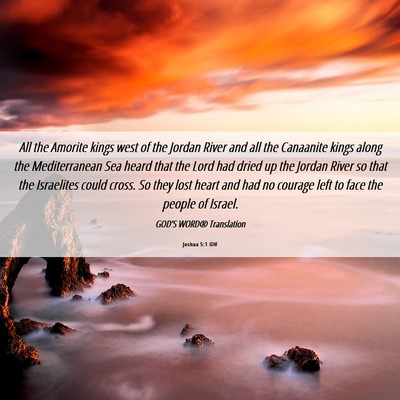 Picture 06 - Joshua 5:1 GW - All the Amorite kings west of the Jordan River - Bible Verse Picture