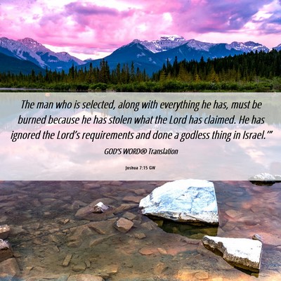 Picture 06 - Joshua 7:15 GW - The man who is selected, along with everything he - Bible Verse Picture