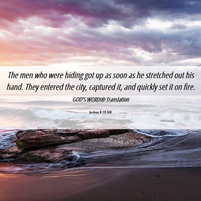 Picture 06 - Joshua 8:19 GW - The men who were hiding got up as soon as he - Bible Verse Picture