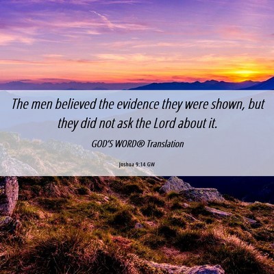 Picture 06 - Joshua 9:14 GW - The men believed the evidence they were shown, - Bible Verse Picture