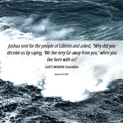 Picture 06 - Joshua 9:22 GW - Joshua sent for the people of Gibeon and asked, - Bible Verse Picture