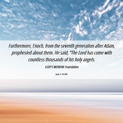 Picture 06 - Jude 1:14 GW - Furthermore, Enoch, from the seventh generation - Bible Verse Picture