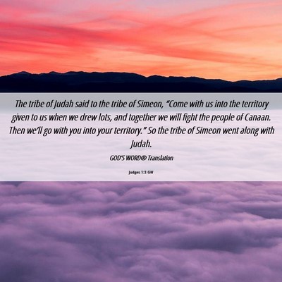 Picture 06 - Judges 1:3 GW - The tribe of Judah said to the tribe of Simeon, - Bible Verse Picture