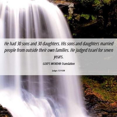 Picture 06 - Judges 12:9 GW - He had 30 sons and 30 daughters. His sons and - Bible Verse Picture