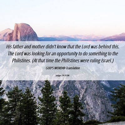 Picture 06 - Judges 14:4 GW - His father and mother didn’t know that the Lord - Bible Verse Picture