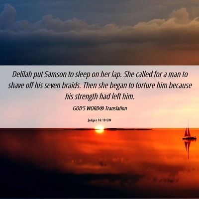 Picture 06 - Judges 16:19 GW - Delilah put Samson to sleep on her lap. She - Bible Verse Picture