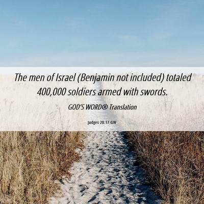 Picture 06 - Judges 20:17 GW - The men of Israel (Benjamin not included) totaled - Bible Verse Picture