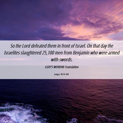 Picture 06 - Judges 20:35 GW - So the Lord defeated them in front of Israel. On - Bible Verse Picture