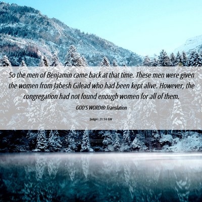 Picture 06 - Judges 21:14 GW - So the men of Benjamin came back at that time. - Bible Verse Picture