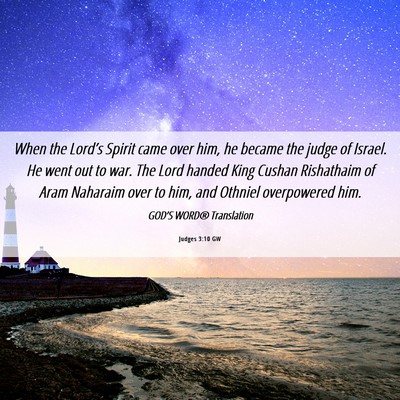 Picture 06 - Judges 3:10 GW - When the Lord’s Spirit came over him, he became - Bible Verse Picture