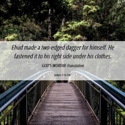 Picture 06 - Judges 3:16 GW - Ehud made a two-edged dagger for himself. He - Bible Verse Picture