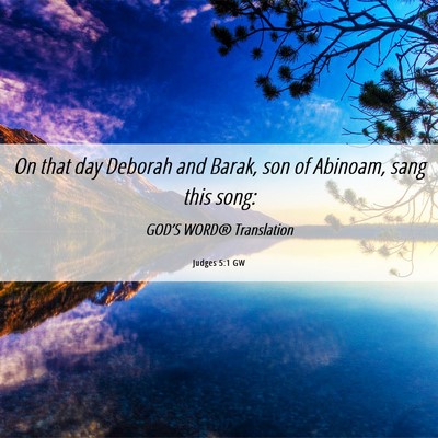 Picture 06 - Judges 5:1 GW - On that day Deborah and Barak, son of Abinoam, - Bible Verse Picture