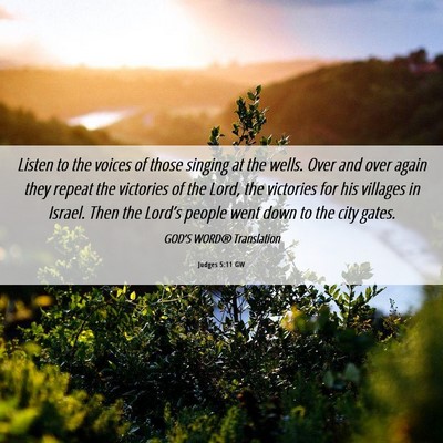 Picture 06 - Judges 5:11 GW - Listen to the voices of those singing at the - Bible Verse Picture