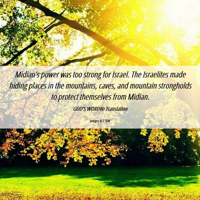 Picture 06 - Judges 6:2 GW - Midian’s power was too strong for Israel. The - Bible Verse Picture