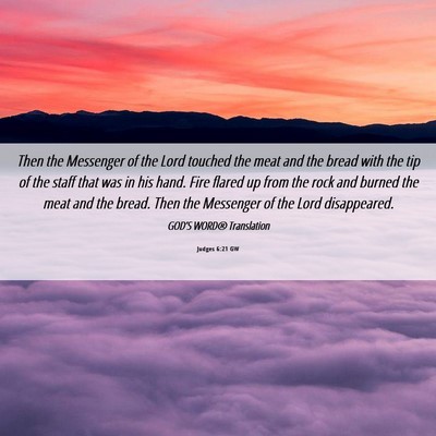 Picture 06 - Judges 6:21 GW - Then the Messenger of the Lord touched the meat - Bible Verse Picture