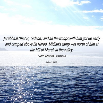 Picture 06 - Judges 7:1 GW - Jerubbaal (that is, Gideon) and all the troops - Bible Verse Picture