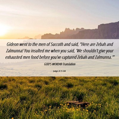 Picture 06 - Judges 8:15 GW - Gideon went to the men of Succoth and said, - Bible Verse Picture