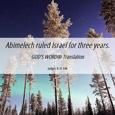 Picture 06 - Judges 9:22 GW - Abimelech ruled Israel for three - Bible Verse Picture