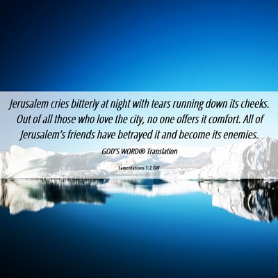 Picture 06 - Lamentations 1:2 GW - Jerusalem cries bitterly at night with tears - Bible Verse Picture