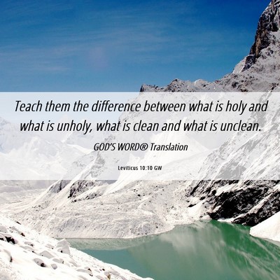 Picture 06 - Leviticus 10:10 GW - Teach them the difference between what is holy - Bible Verse Picture