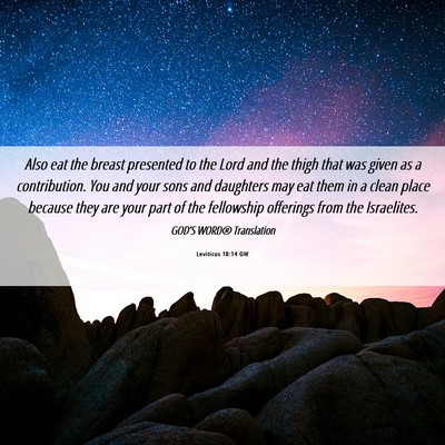 Picture 06 - Leviticus 10:14 GW - Also eat the breast presented to the Lord and the - Bible Verse Picture