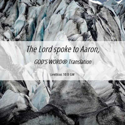 Picture 06 - Leviticus 10:8 GW - The Lord spoke to - Bible Verse Picture