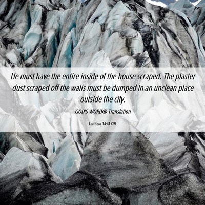 Picture 06 - Leviticus 14:41 GW - He must have the entire inside of the house - Bible Verse Picture