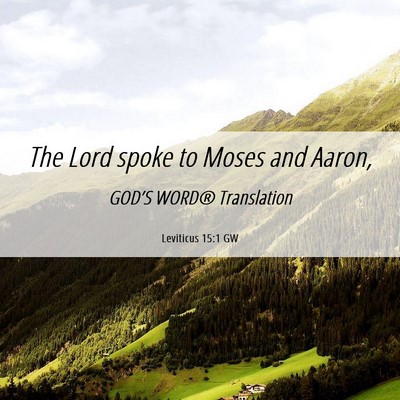 Picture 06 - Leviticus 15:1 GW - The Lord spoke to Moses and - Bible Verse Picture