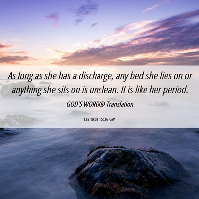 Picture 06 - Leviticus 15:26 GW - As long as she has a discharge, any bed she lies - Bible Verse Picture
