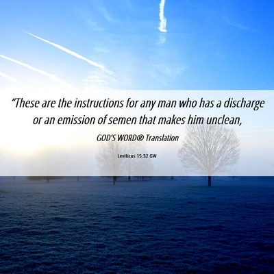 Picture 06 - Leviticus 15:32 GW - “These are the instructions for any man who has - Bible Verse Picture