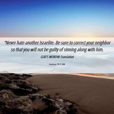 Picture 06 - Leviticus 19:17 GW - “Never hate another Israelite. Be sure to - Bible Verse Picture