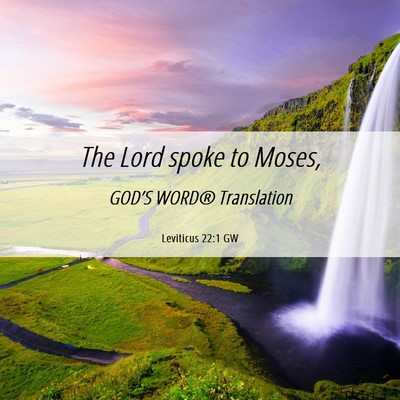 Picture 06 - Leviticus 22:1 GW - The Lord spoke to - Bible Verse Picture