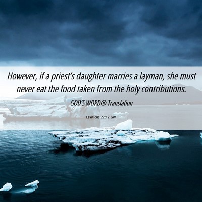 Picture 06 - Leviticus 22:12 GW - However, if a priest’s daughter marries a - Bible Verse Picture