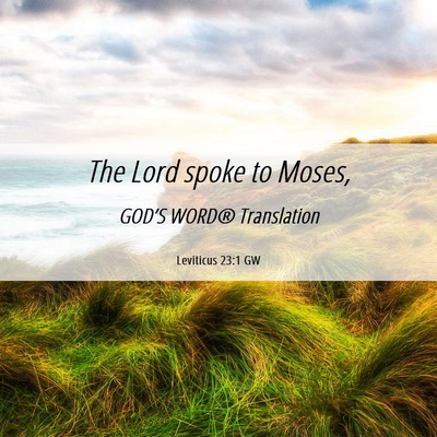 Picture 06 - Leviticus 23:1 GW - The Lord spoke to - Bible Verse Picture