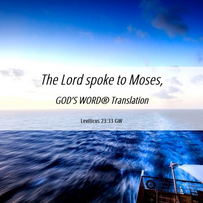 Picture 06 - Leviticus 23:33 GW - The Lord spoke to - Bible Verse Picture