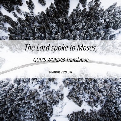 Picture 06 - Leviticus 23:9 GW - The Lord spoke to - Bible Verse Picture